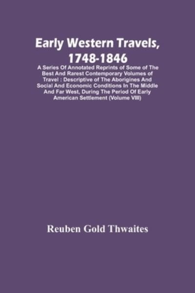 Cover for Reuben Gold Thwaites · Early Western Travels, 1748-1846 (Paperback Bog) (2021)