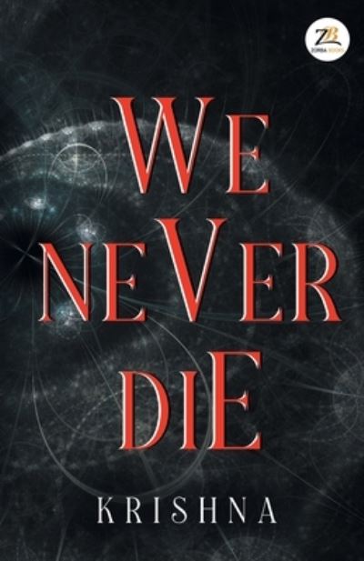 We Never Die - Krishna - Books - Zorba Books - 9789390640386 - November 16, 2021