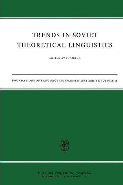 Cover for F Kiefer · Trends in Soviet Theoretical Linguistics - Foundations of Language Supplementary Series (Paperback Book) [Softcover reprint of the original 1st ed. 1973 edition] (2011)
