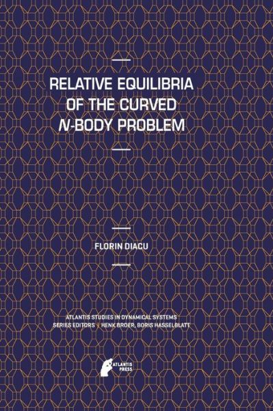 Cover for Florin Diacu · Relative Equilibria of the Curved N-Body Problem - Atlantis Studies in Dynamical Systems (Taschenbuch) [2012 edition] (2014)