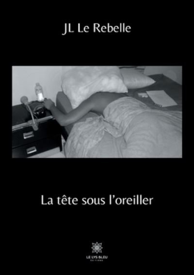 Cover for Jl Le Rebelle · La tete sous l'oreiller (Pocketbok) (2020)