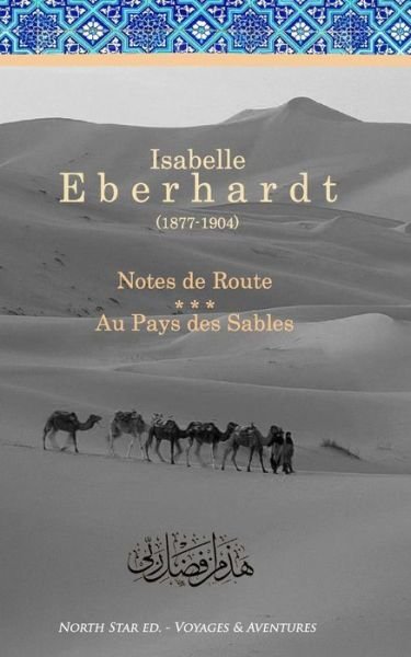 Cover for Isabelle Eberhardt · Notes de Route &amp; Au Pays des Sables (Pocketbok) (2016)