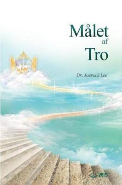 Cover for Jaerock Lee · Malet af Tro: The Measure of Faith (Danish) (Pocketbok) (2018)