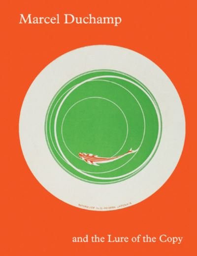 Cover for Marcel Duchamp and the Lure of the Copy (Paperback Book) (2024)