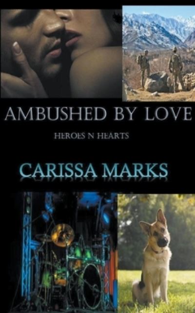 Cover for Carissa Marks · Ambushed By Love - Heroes N Hearts (Paperback Book) (2021)