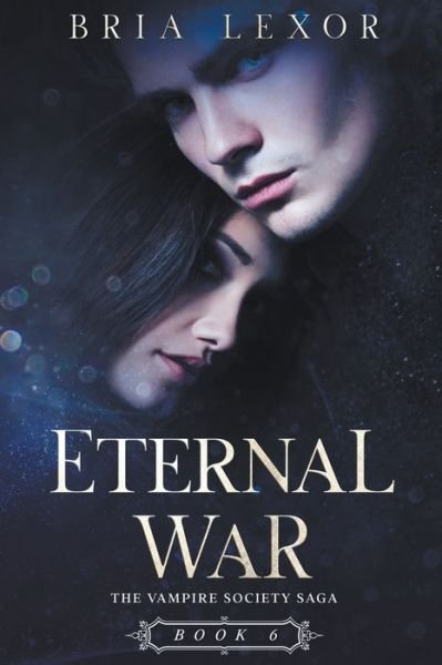 Cover for Bria Lexor · Eternal War - The Vampire Society Saga (Paperback Book) (2022)