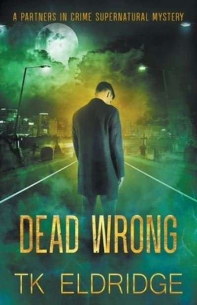 Cover for T K Eldridge · Dead Wrong - Partners in Crime (Paperback Book) (2022)