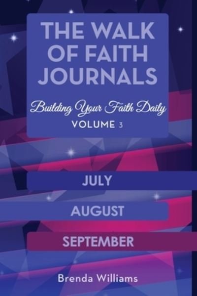 Cover for Brenda Williams · The Walk of Faith Journals: Building Your Faith Daily - July, August, September (Paperback Bog) (2022)