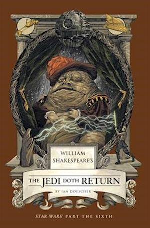 William Shakespeares The Jedi Doth Return Star Wars Part the Sixth - William Shakespeares The Jedi Doth Return Star Wars Part the Sixth - Books - - 9798337401386 - August 5, 2025