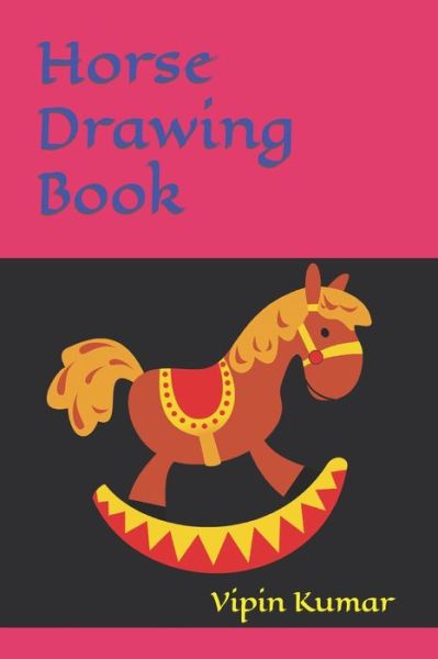 Cover for Vipin Kumar · Horse Drawing Book (Paperback Bog) (2022)