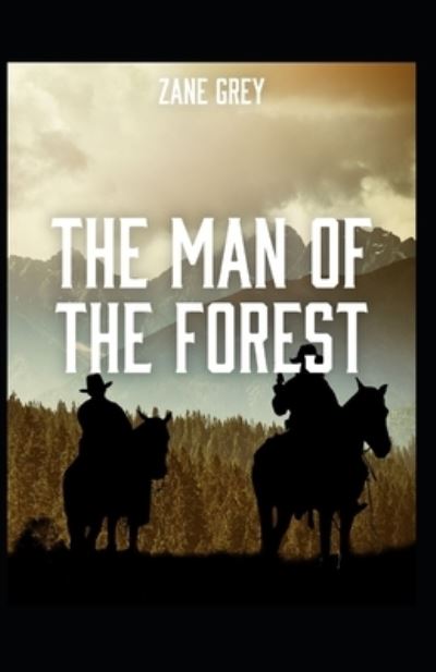 Cover for Zane Grey · The Man of the Forest (Taschenbuch) (2021)