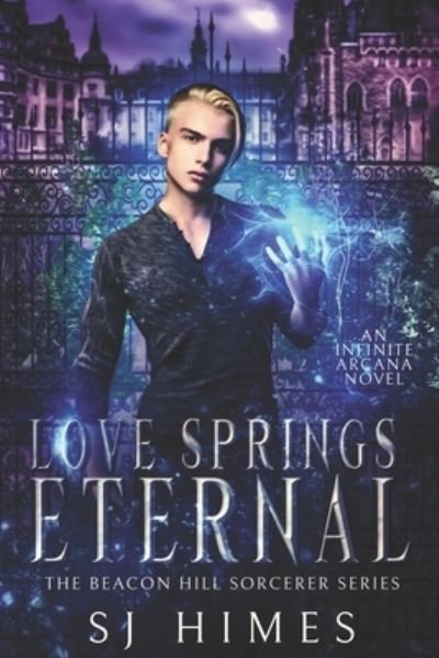 Cover for Sj Himes · Love Springs Eternal - The Beacon Hill Sorcerer (Pocketbok) (2021)