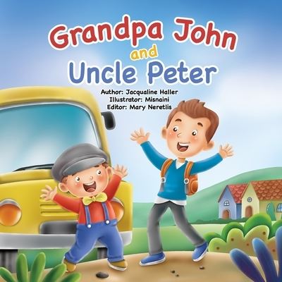 Cover for Jacqualine Haller · Grandpa John and Uncle Peter: This book teaches children of every age how to navigate change and understand appreciation, inspired by a family's true story (Paperback Book) (2021)