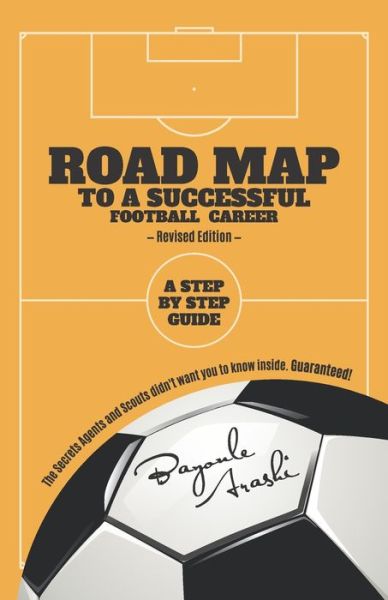 Cover for Bayonle Arashi · Road Map to a Successful Football Career: A step by step guide: Revised Edition (Paperback Book) (2021)