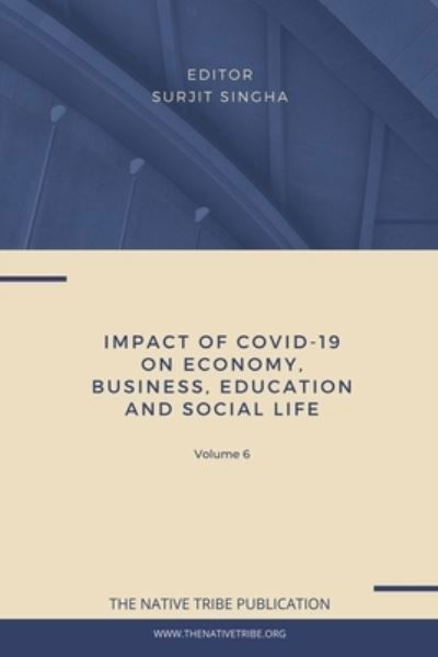 Cover for Surjit Singha · Impact of COVID-19 on Economy, Business, Education and Social Life (Pocketbok) (2021)