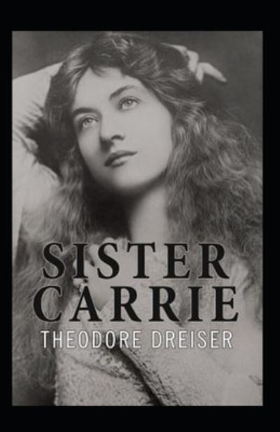 Cover for Theodore Dreiser · Sister Carrie Annotated (Taschenbuch) (2021)