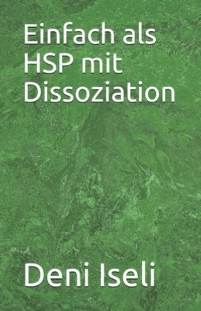 Cover for Deni Iseli · Einfach als HSP mit Dissoziation (Paperback Book) (2020)