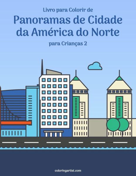 Cover for Nick Snels · Livro para Colorir de Panoramas de Cidade da America do Norte para Criancas 2 - Panoramas de Cidade Da America Do Norte (Paperback Book) (2020)