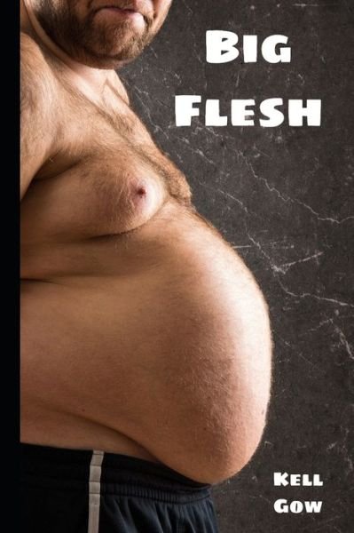Cover for Kell Gow · Big Flesh (Paperback Book) (2020)