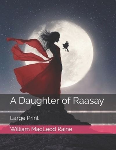 Cover for William MacLeod Raine · A Daughter of Raasay (Paperback Book) (2021)