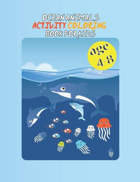Cover for Joudi Coloring Books Publishing · Ocean Animals Activity Books for Kids (Paperback Bog) (2020)