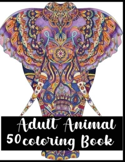 Cover for Nr Grate Press · 50 Adult Animal Coloring Book (Taschenbuch) (2021)