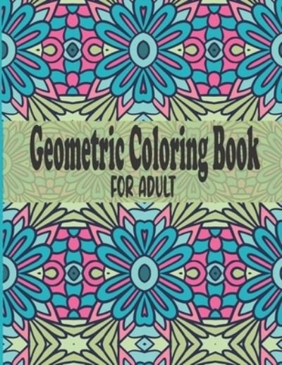 Cover for Obadiah Harrison · Geometric Coloring Book For Adult (Paperback Bog) (2021)