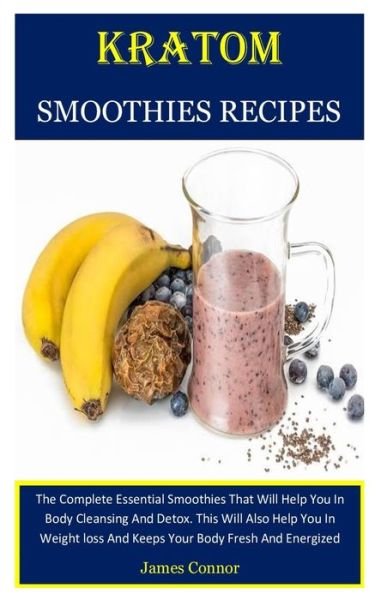 Cover for James Connor · Kratom Smoothies Recipes (Paperback Book) (2020)