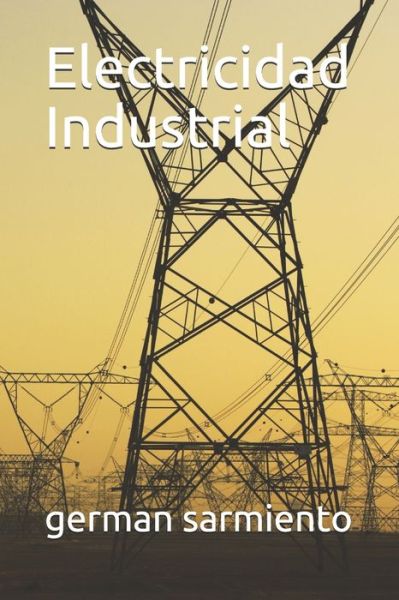 Cover for German Sarmiento · Electricidad Industrial (Paperback Book) (2020)