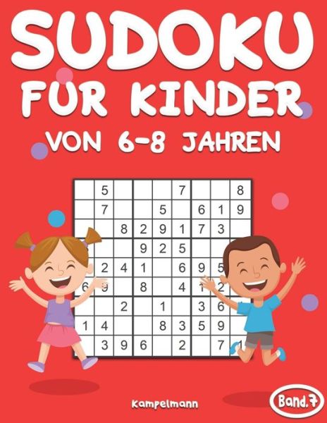 Sudoku fur Kinder von 6-8 Jahren - Kampelmann - Kirjat - Independently Published - 9798640507386 - sunnuntai 26. huhtikuuta 2020