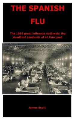 Cover for James Scott · The Spanish Flu (Paperback Book) (2020)