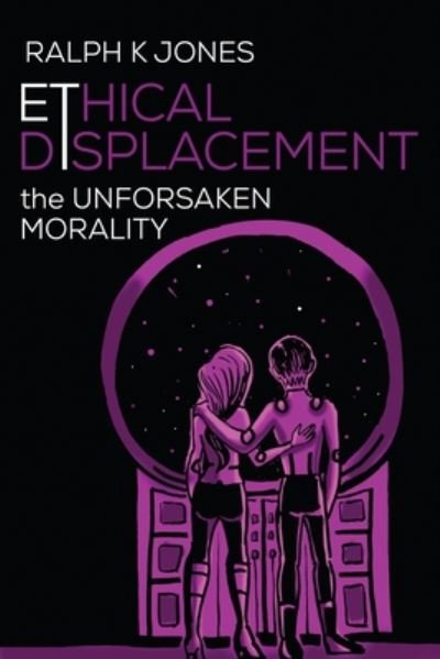Cover for Ralph K Jones · Ethical Displacement (Paperback Book) (2020)