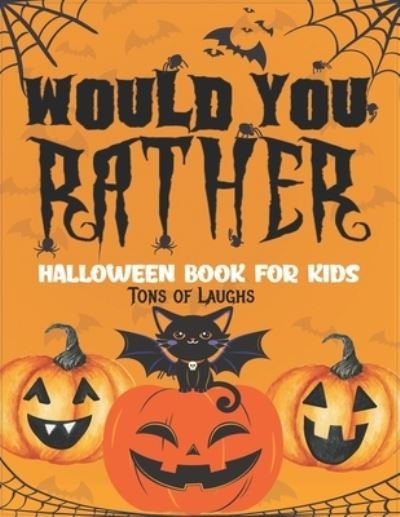 Would You Rather Tons of Laughs Halloween Book - Bopixel - Livres - Independently Published - 9798656335386 - 8 septembre 2020
