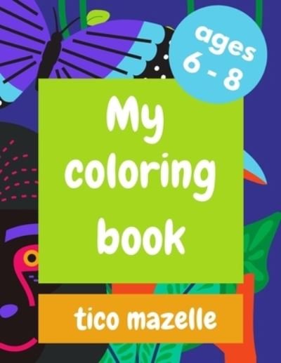 Cover for Tico Mazelle · My coloring book (Paperback Bog) (2020)