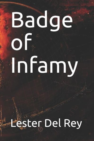 Cover for Lester Del Rey · Badge of Infamy (Pocketbok) (2021)