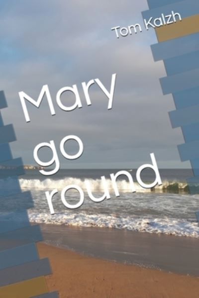 Cover for Kalzh Tom · Mary go round (Paperback Book) (2021)