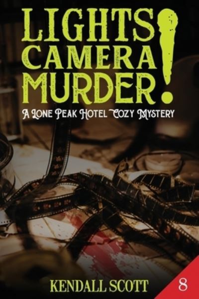 Cover for Kendall Scott · Lights! Camera! Murder! (Paperback Book) (2021)