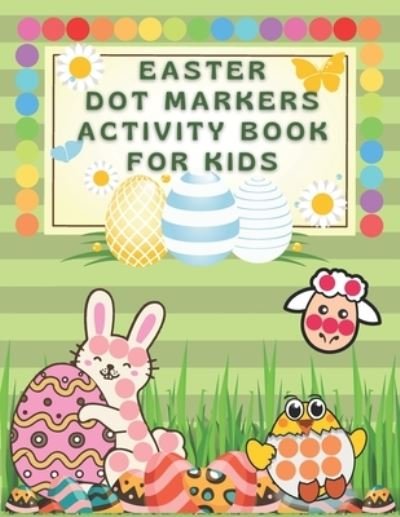 Cover for Kid Indulge your Kid · Easter Dot Markers Activity Book for Kids: Paint Dauber Coloring Book for Toddlers and Preschool Children 2-5 (Pocketbok) (2021)