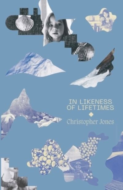 Cover for Christopher Jones · In Likeness of Lifetimes (Book) (2021)