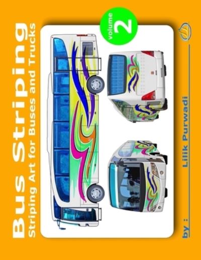 Cover for Lilik Purwadi · Bus Striping Volume 2: Striping art for buses and trucks (Paperback Book) (2021)