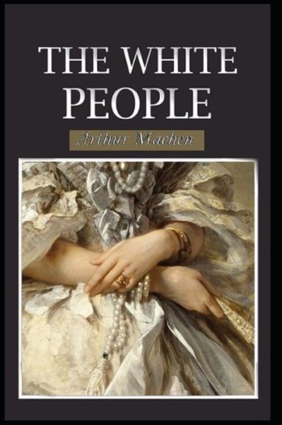 Cover for Arthur Machen · The White People Illustrated (Pocketbok) (2021)