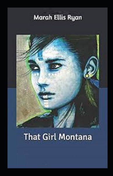 Cover for Marah Ellis Ryan · That Girl Montana Illustrated (Paperback Book) (2021)