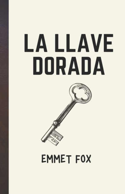 Cover for Emmet Fox · La llave dorada (Taschenbuch) (2022)