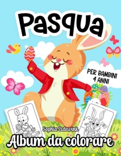 Cover for Sophia Cutewink · Pasqua Album da Colorare per Bambini: Libri da Colorare Bambini 4 Anni + (Paperback Book) (2022)