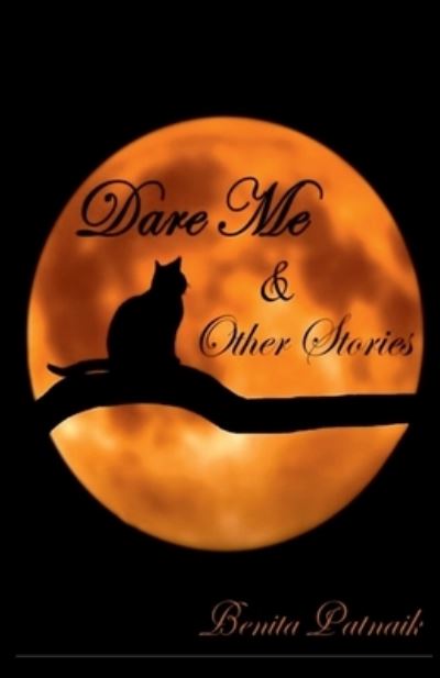 Cover for Benita Patnaik · Dare Me &amp; Other Stories (Paperback Book) (2021)