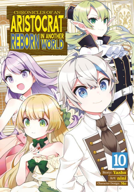 Yashu · Chronicles of an Aristocrat Reborn in Another World (Manga) Vol. 10 - Chronicles of an Aristocrat Reborn in Another World (Manga) (Paperback Book) (2024)