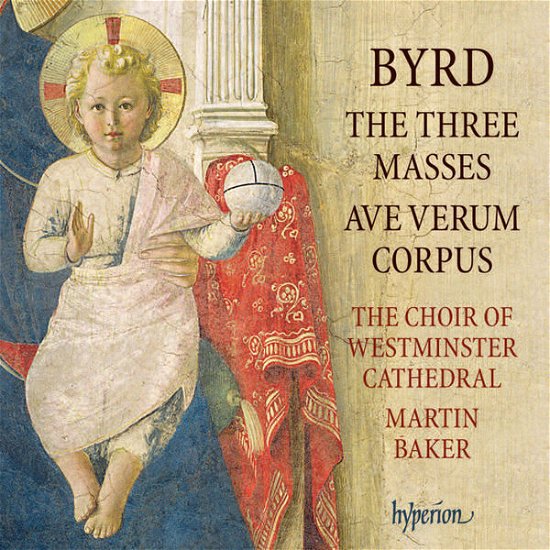 Byrd the Three Masses - Martin Baker Westminster Cath - Musiikki - HYPERION - 0034571280387 - maanantai 1. syyskuuta 2014