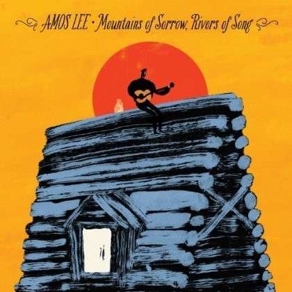 Cover for Amos Lee · Amos Lee-mountains of Sorrow Rivers of Song (CD) (2013)