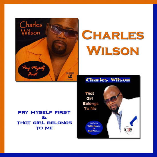 Cover for Charles Wilson · Pay Myself First &amp; That Girl Belongs to Me (CD) (2014)