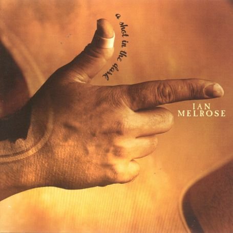 Cover for Ian Melrose · A Shot In The Dark (CD) (2004)